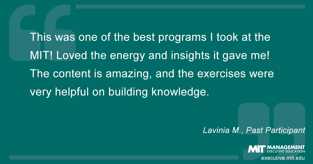 This was one of the best programs I took at the MIT! Loved the energy and insights it gave me! The content is amazing, and the exercises were very helpful on building knowledge.